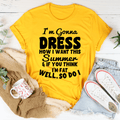 I'm Gonna Dress How I Want Tee-0