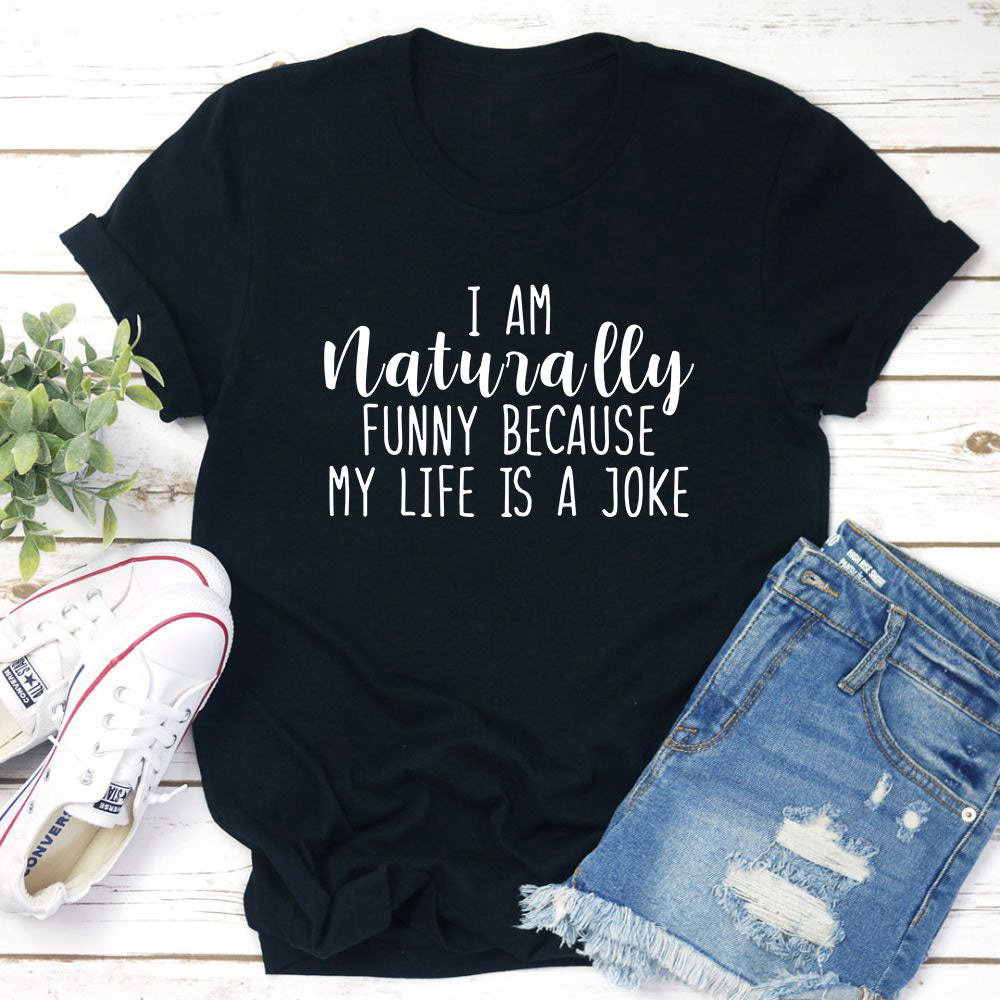 I'm Naturally Funny T-Shirt-3