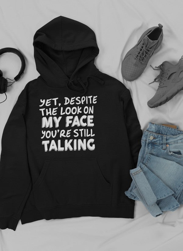 Despite The Look On My Face You're Still Talking Hoodie-3