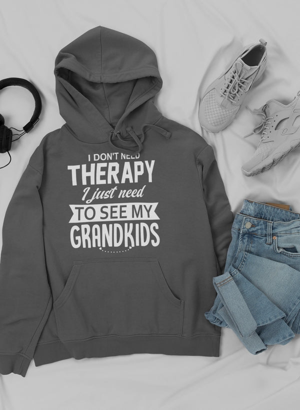 I Don't Need Therapy I Just Hoodie-1