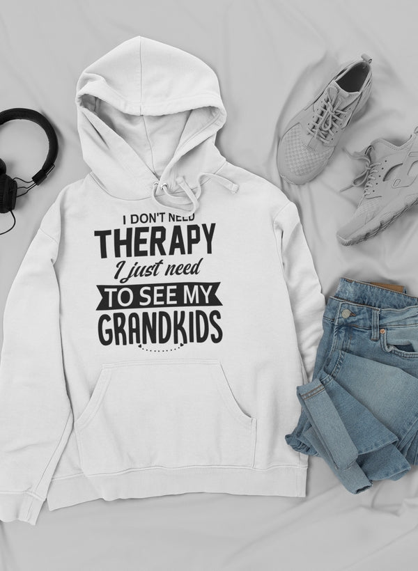 I Don't Need Therapy I Just Hoodie-0